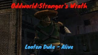 Oddworld: Stranger's Wrath - Looten Duke Alive!