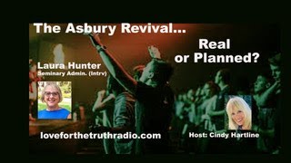 THE ASBURY REVIVAL, Real or Planned? Laura Hunter(Intrv)