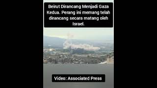 Apakah Beirut Akan Dijadikan Gaza Kedua? Video Associated Press. Analisa: SEPTO INDARTO's.