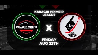 LIVE|| KARACHI PREMIER LEAGUE SEASON 4.MATCH NO 17|| MUJAHID MOTORS V/S MAC FIGHTERS || AR RODUCTION