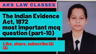 The Indian Evidence Act, 1872 most important mcq question (part-10)#judiciary#law#aibe#apo#advocate