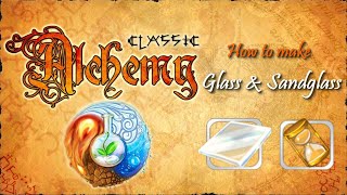 Alchemy Classic-How to make Glass & Sandglass Recipes Walkthrough