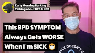 This BPD SYMPTOM Always Gets WORSE When I'm SICK 😷