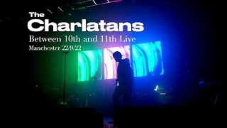 The Charlatans  - Between 10th and 11th Live @ New Century Manchester 22:9:22