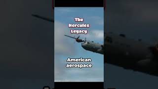 The Hercules Legacy Lockheed Martin's