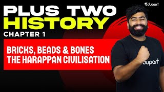 Plus Two History | Chapter 1 Bricks, beads and Bones the Harappan Civilisation | Eduport