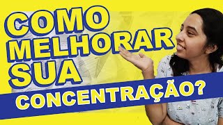 Como melhorar a concentração no estudo??? | Chat de Estudante