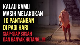 10 Pantangan Pagi Hari Yang Menyebabkan Hidup Susah Dan Banyak Hutang