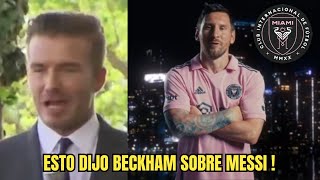 ESTO DIJO BECKHAM SOBRE MESSI ! Tremendas palabras del Inglés sobre Leo