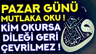 PAZAR GÜNÜ MUTLAKA OKU ! - Her Kim Bu Duamızı Okursa DİLEĞİ GERİ ÇEVRİLMEZ ! - ( Pazar Günü Duası )