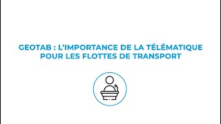 [REPLAY] GEOTAB : l''importance de la télématique pour les flottes de transport