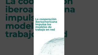 Trabajar en red es afinazar Iberoamérica