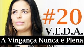 A Vingança Nunca é Plena - Provérbios 20 #VEDA