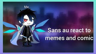 Sans au react to memes and comic