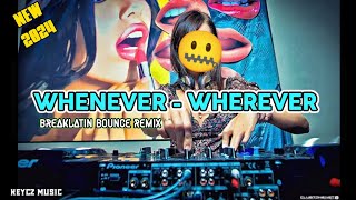 Shakira - Whenever Wherever ( Breaklatin Bounce Remix ) 2024 KEYCZ MUSIC