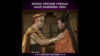 Suliwa Pewaris Tunggal AJIAN DASENDRIA UNGU. Angling Dharma episode 35