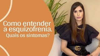 Quais os sintomas da esquizofrenia?