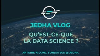 Qu'est-ce-que la Data Science ? Antoine, Fondateur @ Jedha