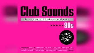 Club Sounds - 90s (Euro House, Eurodance, Happy Hardcore, Electro, Techno, Trance)