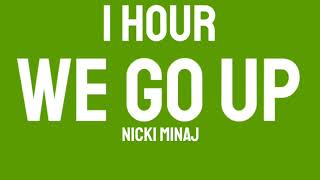 Nicki Minaj - We Go Up (1 HOUR) Ft. Fivio Foreign "messy let's see after all of that surgery"