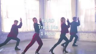 Kard - Trust Me (1 Hour)