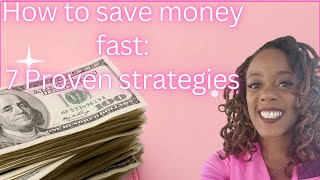 How To Save Money Fast: 7 Proven Strategies