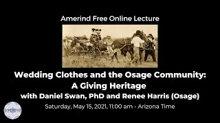 Wedding Clothes and the Osage Community: A Giving Heritage with Daniel Swan and Renee Harris