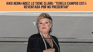 Kiko Hernández lo tiene claro: "Terelu Campos está reventada por no presentar"