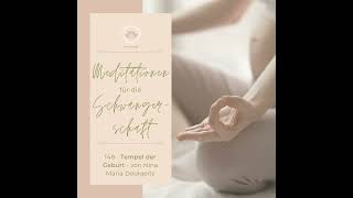 #148 - Tempel der Geburt - Meditation - von Nina Maria Doulgeris