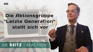 Die Reitz-Reaction #6: Die Aktionsgruppe "Letze Generation" stellt sich vor