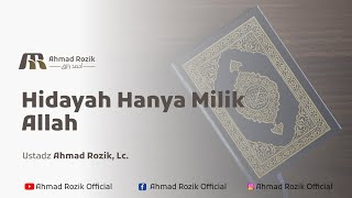 Ceramah singkat | Hidayah hanya milik Allah | Ustadz Ahmad Rozik, Lc.