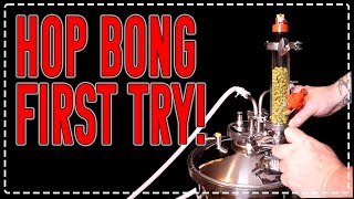 Testing the Hop Bong - First Go! - IPL