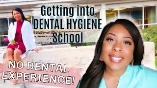 How To Get into Dental Hygiene School | No Dental Experience