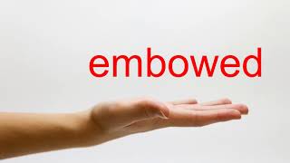 How to Pronounce embowed - American English