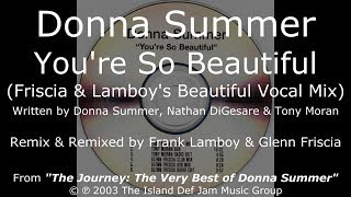 Donna Summer - You're So Beautiful (Friscia & Lamboy's Beautiful Vocal Mix) LYRICS - HQ 2003