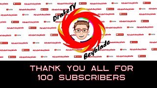 THANKS FOR 100 SUBS EVERYONE