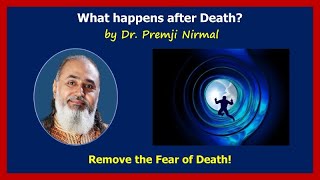 What happen after death? by Dr. Premji Nirmal