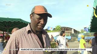 En juin 2022 le marché central de Cayenne et le retour des habitudes