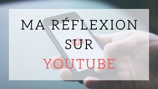 RÉFLEXION PAR RAPPORT À YOUTUBE