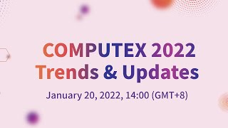 COMPUTEX 2022 Trends & Updates