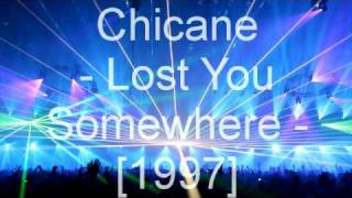 Chicane - Lost You Somewhere