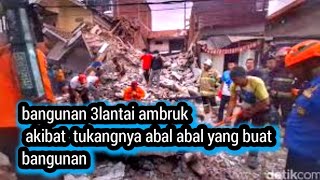 bangunan 3 lantai ambruk ludes, akibat pengerjanya di kerjakan tukang bangunan abal abal,