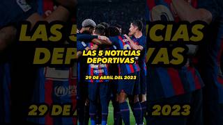 NOTICIAS DEPORTIVAS DEL DÍA | 29 ABRIL 2023