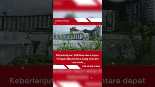 Keberlanjutan pembangunan IKN turut membawa efisiensi biaya transportasi