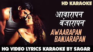 AWAARAPAN BANJARAPAN - JISM - HQ VIDEO LYRICS KARAOKE BY SAGAR