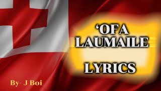 ‘OFA LAUMAILE LYRICS BY- J BOI