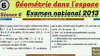 Géométrie dans l'espace. séance 6. 2 Bac sciences. examen national 2013