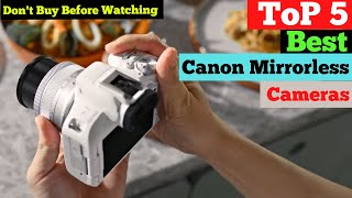 Top 5 Best Canon Mirrorless Cameras in 2024: Capture Stunning Photos with Precision & Style!