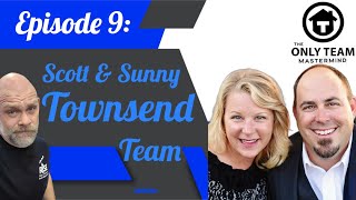 Episode 9: The Scott & Sunny Townsend Team on The OT Only Teams for Real Estate Podcast