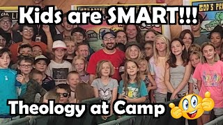 Kids are Smart!!! Theology at Camp - Mark Sohmer - Luke-15.org